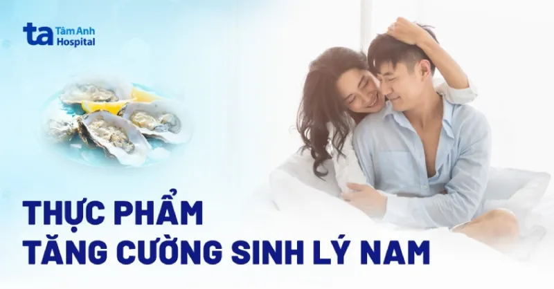 thực phẩm tăng cường sinh lý nam